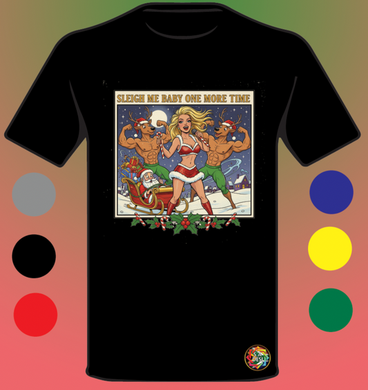 XMAS 2025 • SLEIGH ME BABY ONE MORE TIME 1