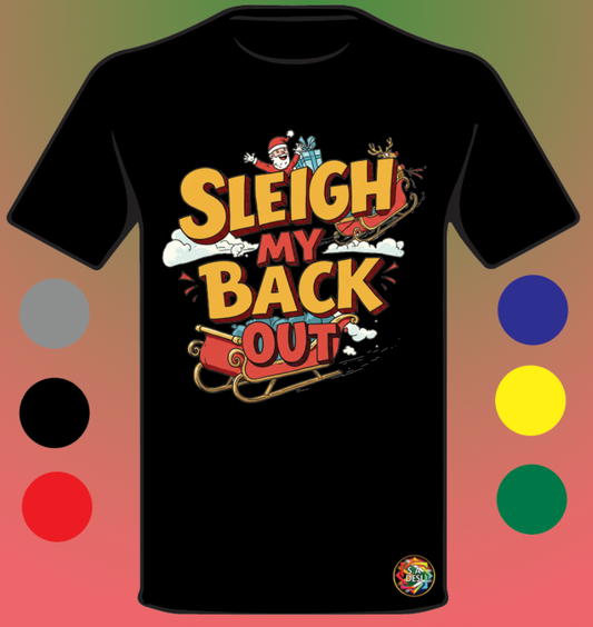 XMAS 2025 • SLEIGH MY BACK OUT