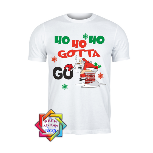 Ho Ho Ho Gotta Go | Christmas T-shirt