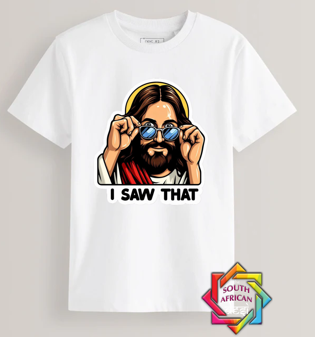 RANDOM INSPIRED SERIES • I SAW THAT JESUS  T-SHIRT/HOODIE/SWEATER