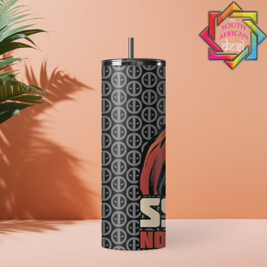 Ssssh No One Cares | Deadpool inspired Tumbler