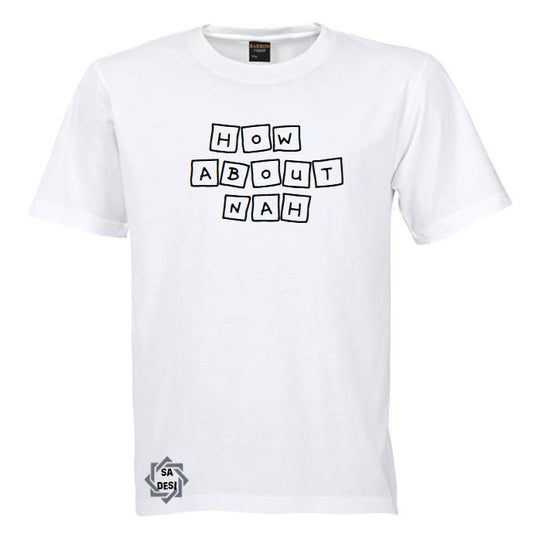 How About Nah T-shirt