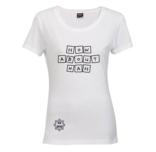 How About Nah T-shirt