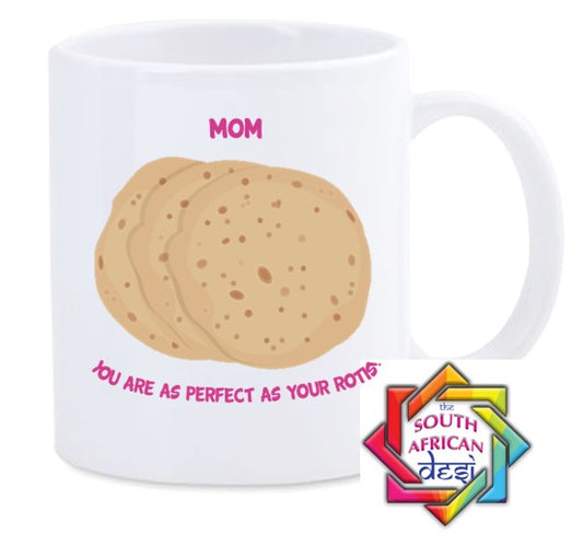 MOM YOU ARE AS PERFECT AS YOUR ROTIS MUG || MOTHERS DAY