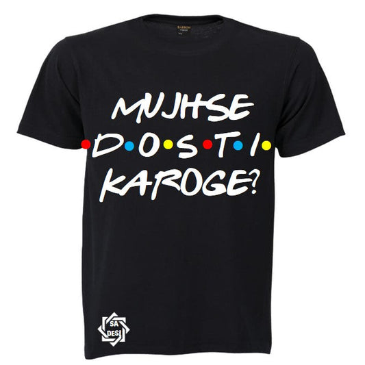 MUJHSE DOSTI KAROGE | FRIENDS INSPIRED T-SHIRT