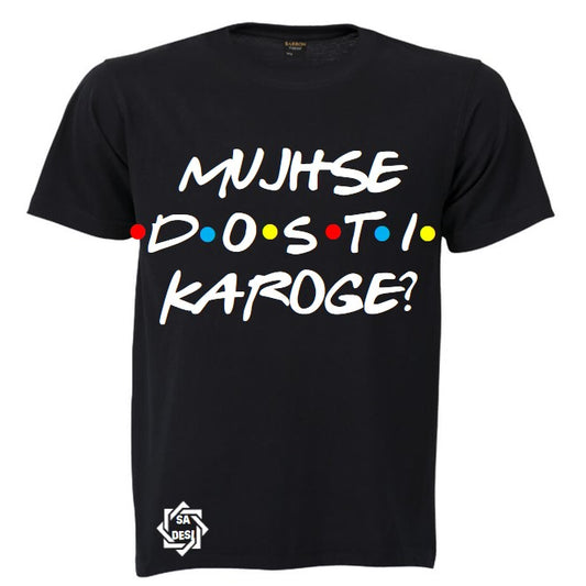 MUJHSE DOSTI KAROGE | FRIENDS INSPIRED T SHIRT