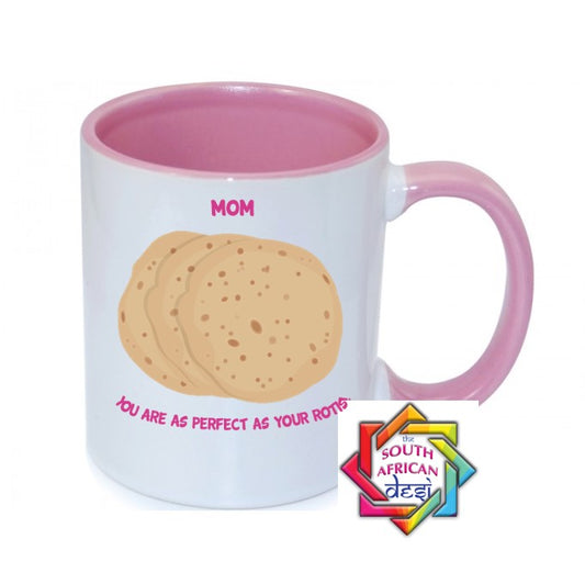 MOM YOU ARE AS PERFECT AS YOUR ROTIS MUG || MOTHERS DAY