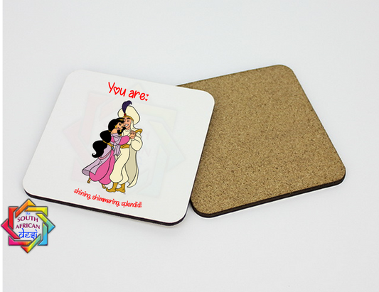 YOU ARE SHINING, SHIMMERING, SPLENDID | ALLADIN INSPIRED COASTER - VALENTINE'S DAY
