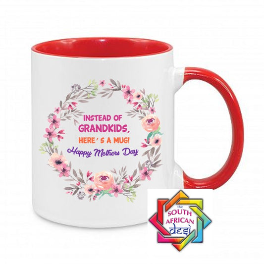 INSTEAD OF GRANDKIDS, HERES A MUG || MOTHERS DAY
