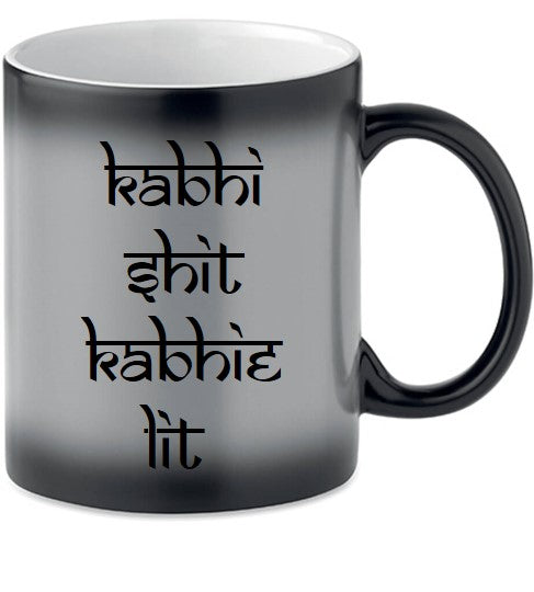 KABHI SHIT KABHI LIT MUG