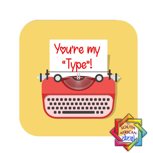 YOU'RE MY TYPE COASTER | VALENTINES DAY