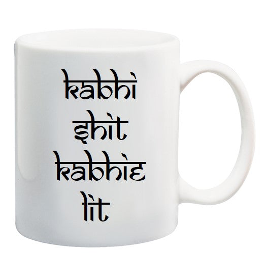 KABHI SHIT KABHI LIT MUG