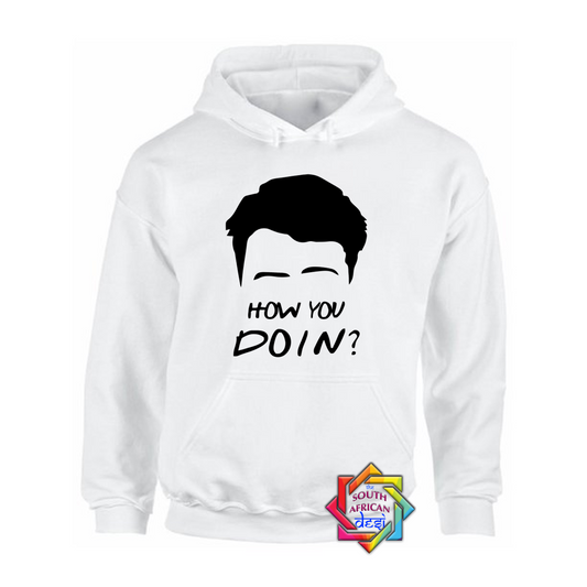 HOW YOU DOIN? (FRIENDS INSPIRED) HOODIE/SWEATER | UNISEX