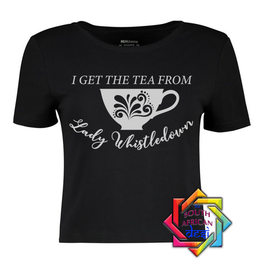 I GET THE TEA FROM LADY WHISTLEDOWN | BRIDGERTON T SHIRT