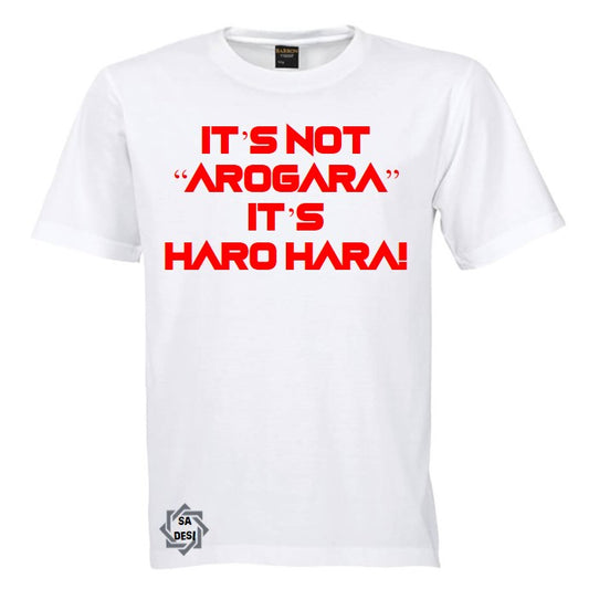 It's not Arogara it's HAROHARA! T-shirt