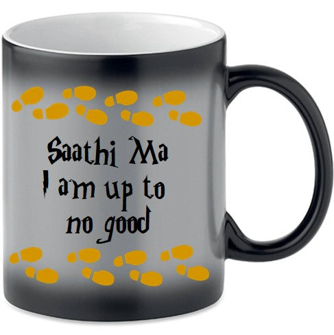 Saathi Ma I am Up To No Good  - Mug