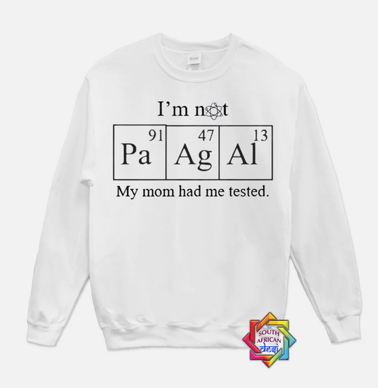 I'M NOT PAAGAL MY MOTHER HAD ME TESTED (BIG BANG THEORY INSPIRED) HOODIE/SWEATER | UNISEX