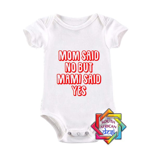 MUM SAID NO BUT MAMI SAID YES BABY VEST/ONESIE