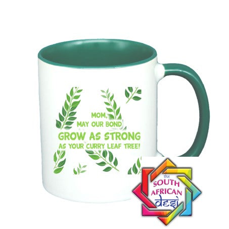 MOM MAY OUR BOND GROW AS STRONG AS YOUR CURRY LEAF TREE MUG || MOTHERS DAY