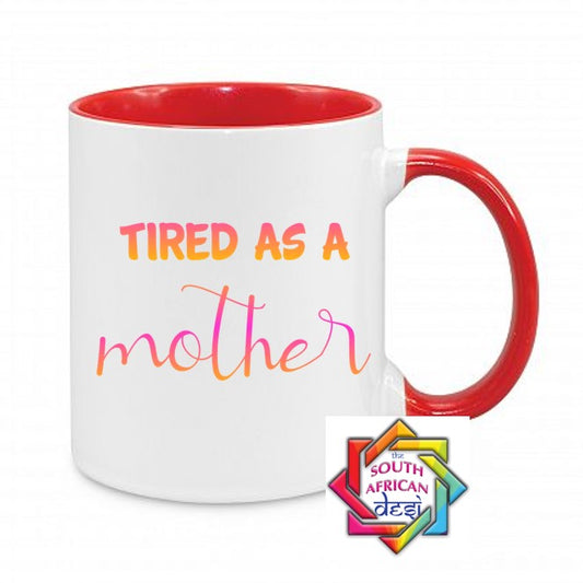 TIRED AS A MOTHER MUG || MOTHERS DAY