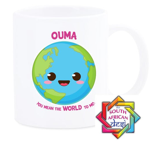 OUMA YOU MEAN THE WORLD TO ME MUG || MOTHERS DAY