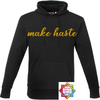 MAKE HASTE (BRIDGERTON INSPIRED) HOODIE/SWEATER | UNISEX