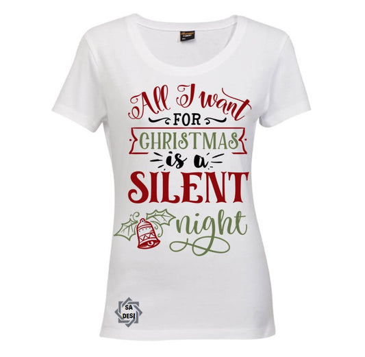 All I want for Christmas is a silent night T-shirt