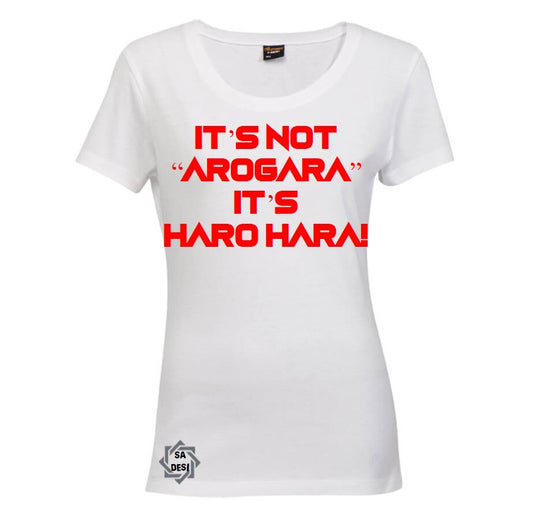 It's not Arogara it's HAROHARA! T-shirt