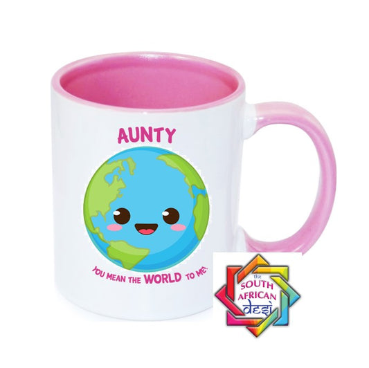 AUNTY YOU MEAN THE WORLD TO ME MUG || MOTHERS DAY