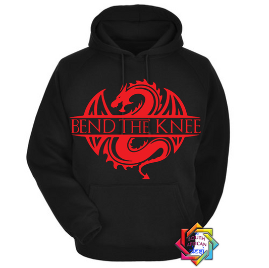 BEND THE KNEE | GAME OF THRONES INSPIRED | HOODIE/SWEATER | UNISEX