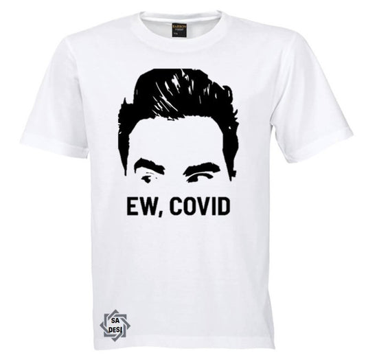 EW, COVID | SCHITTS CREEK INSPIRED T SHIRT