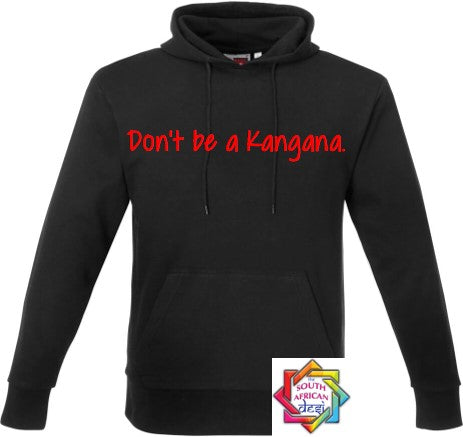 DON'T BE A KANGANA HOODIE/SWEATER | UNISEX