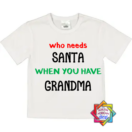 Who needs Santa when you have.... | Kids Christmas T-shirt