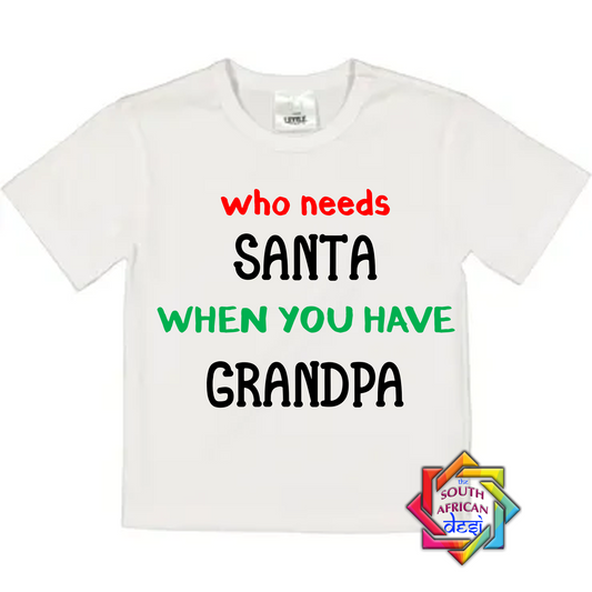 Who needs Santa when you have.... | Kids Christmas T-shirt