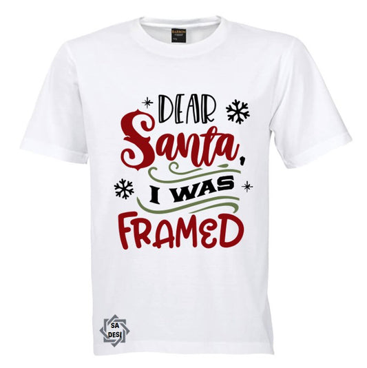 Dear Santa, I was framed T-shirt