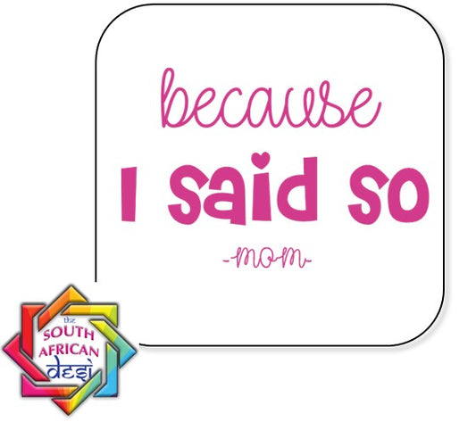 BECAUSE I SAID SO FRIDGE MAGNET | MOTHERS DAY