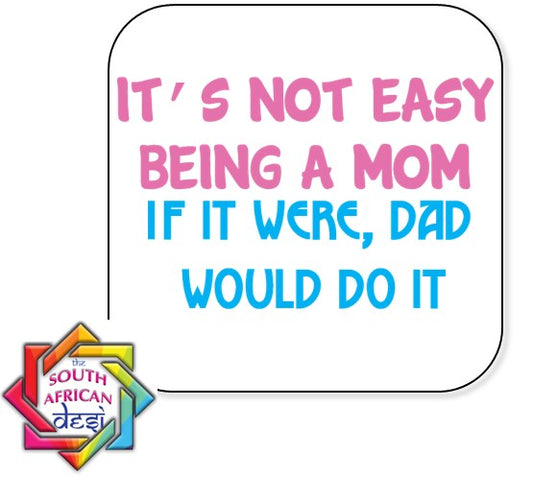 IT'S NOT EASY BEING A MOM FRIDGE MAGNET | MOTHERS DAY