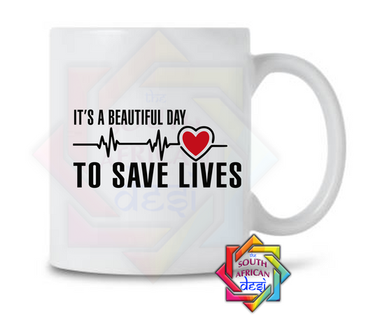 IT'S A BEAUTIFUL DAY TO SAVE LIVES  | GREYS ANATOMY INSPIRED MUG