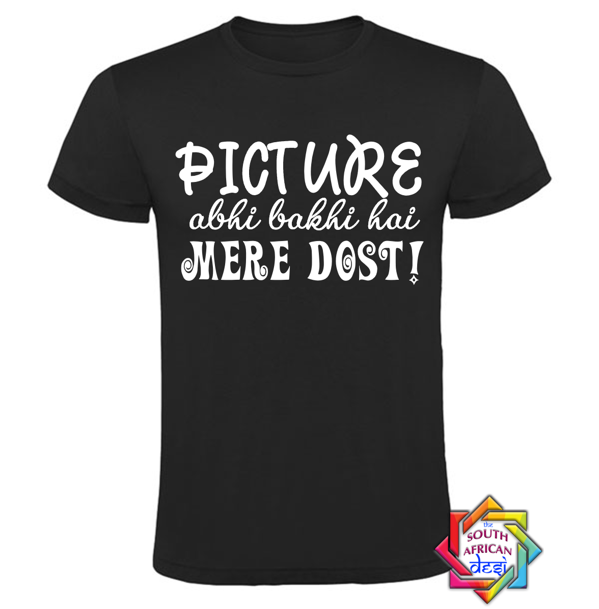 PICTURE ABHI BAKHI HAI MERE DOST! | SRK T SHIRT