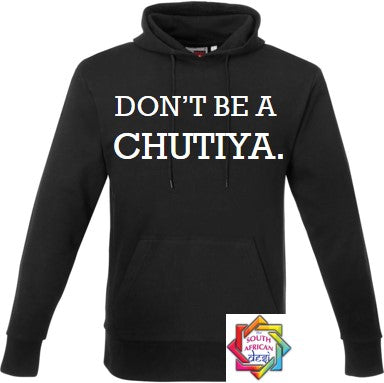 DON'T BE A CHUTIYA HOODIE/SWEATER | UNISEX