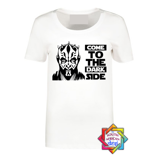 COME TO THE DARK SIDE | STAR WARS INSPIRED T SHIRT