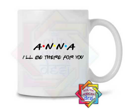 ANNA - I'LL BE THERE FOR YOU | FRIENDS INSPIRED | Raksha Bandhan Gift