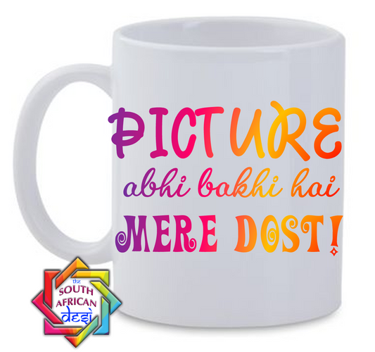 PICTURE ABHI BAKHI HAI MERE DOST | BOLLYWOOD MUG