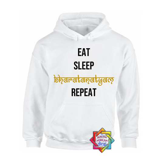 EAT SLEEP BHARATANATYAM REPEAT HOODIE/SWEATER | UNISEX