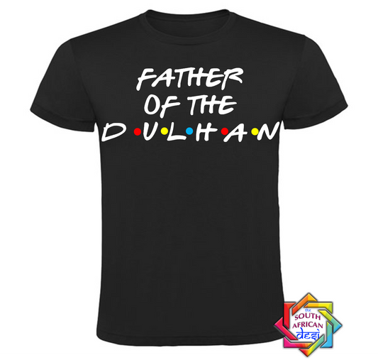 FATHER OF THE DULHAN - FRIENDS FONT T-SHIRT
