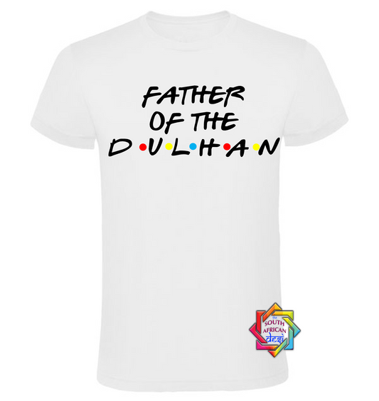 FATHER OF THE DULHAN - FRIENDS FONT T-SHIRT
