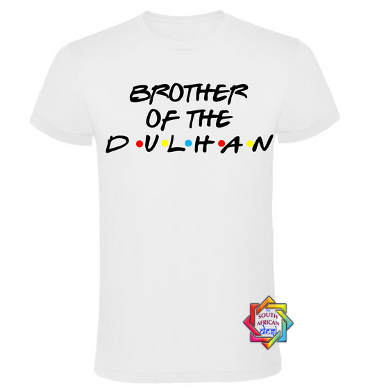 BROTHER OF THE DULHAN - FRIENDS FONT T-SHIRT