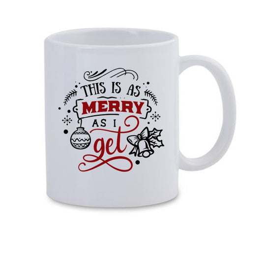 This is as Merry as I get Mug