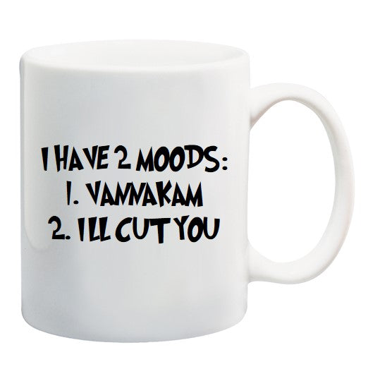 I HAVE 2 MOODS - VANNAKAM MUG