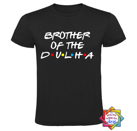 BROTHER OF THE DULHA - FRIENDS FONT T-SHIRT